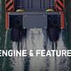 Engine and Features
