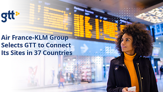 Air France-KLM Group väljer GTT för att ansluta sina arbetsplatser i 37 länder