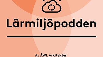 ÅWL Arkitekter startar podcast om lärmiljö