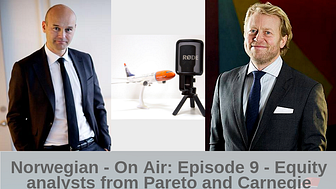 Norwegian - On Air episode #9: Equity analysts from Pareto and Carnegie
