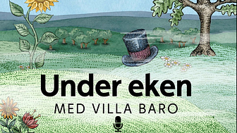 Villa Baro firar tio avsnitt av poddsatsningen 'Under eken'