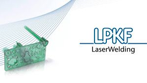 Broad LPKF Laser Welding product portfolio at Fakuma, 14 to 18 October in Friedrichshafen, Germany