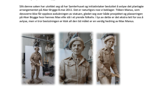 Utsetter planlagt avduking av Max Manus-statuen 8.mai 2011: Vurderer alternativ plassering av Max Manus-statuen
