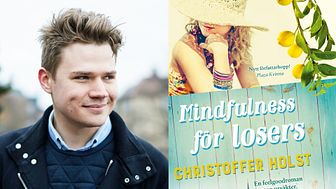 Mindfulness för losers - en feelgoodroman utan ursäkter av Christoffer Holst