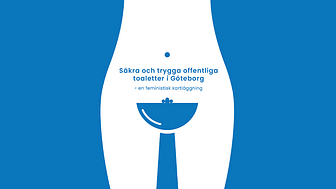 En kartläggning av offentliga toaletter i centrala Göteborg - en viktig fråga för ett jämställt och tryggt samhälle