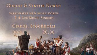 Gustaf & Viktor Norén ger spelning med gospelkör på Cirkus den 30 april