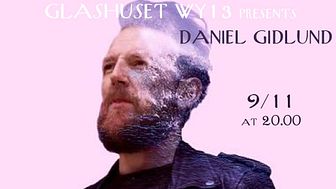 DANIEL GIDLUND - Live på Glashuset WY13, Fri entré