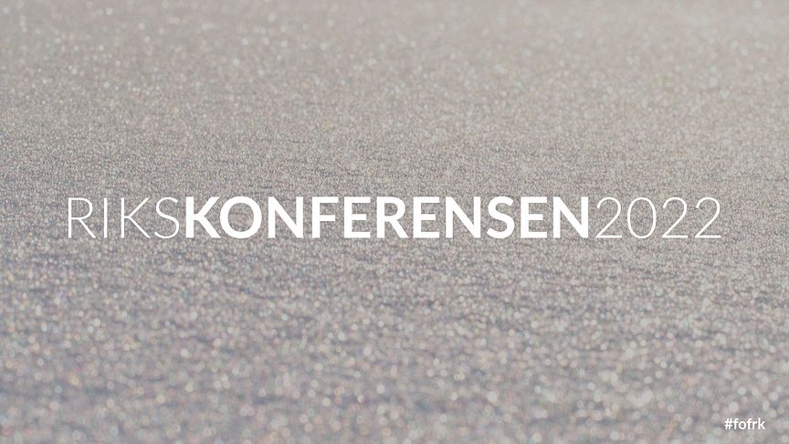 Följ Rikskonferensen via vår hashtag #fofrk