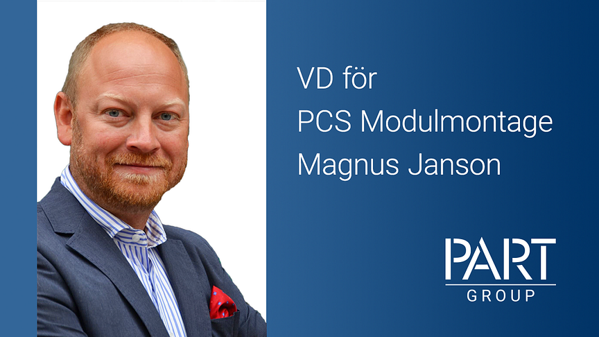 Vi hälsar Magnus Jansson varmt välkommen till oss som vd för PCS Modulmontage inom PartGroup.