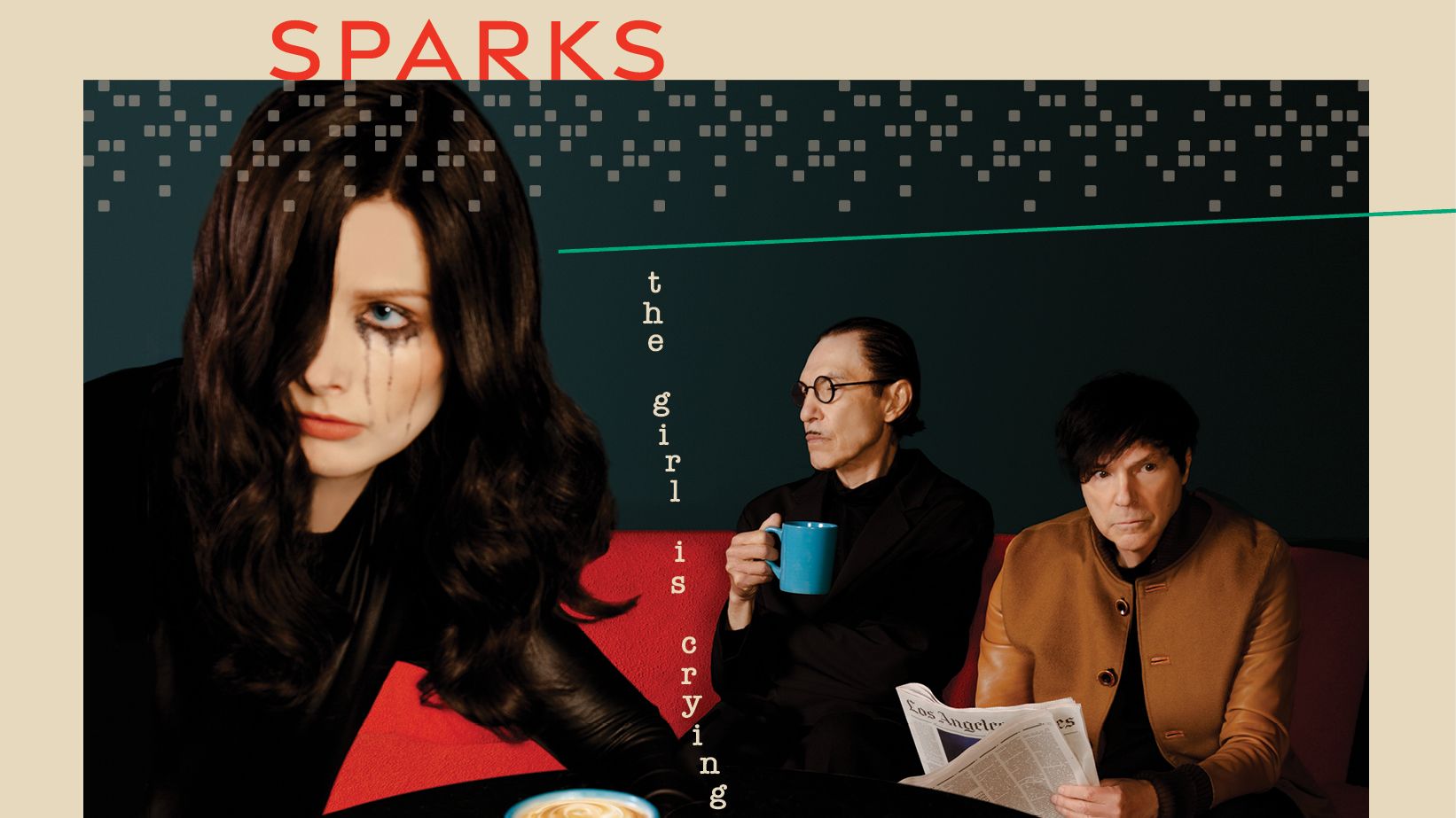 New album.  Sparks Releases 26th Album ‘The Girl Is Crying In Her Latte’ – And It’s More Relevant Than Ever
