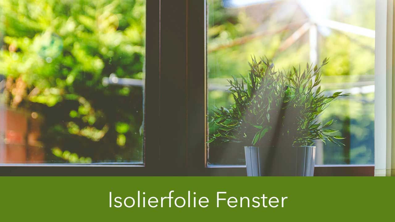 Isolierfolie Fenster - Kälteschutz und Energieeinsparung