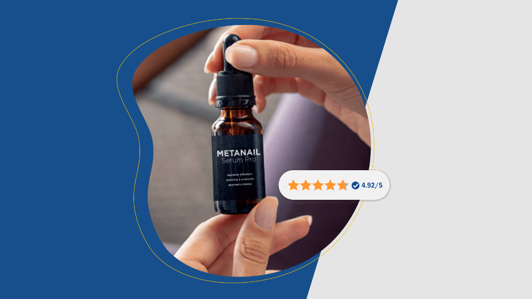Metanail Serum Pro Reviews, Cost, Ingredients, Hoax & LEGIT!