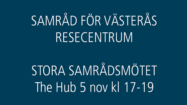 Pressinbjudan: Välkommen till stora samrådsmötet för Västerås resecentrums detaljplan