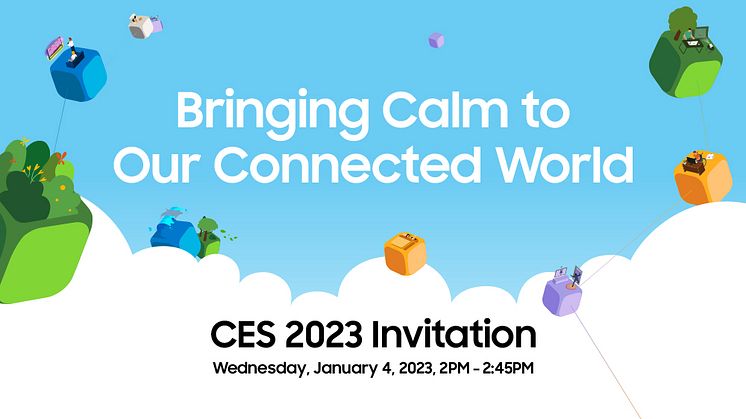 Gå ikke glipp av Samsungs CES 2023-pressekonferanse 'Bringing Calm to Our Connected World'