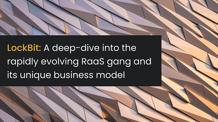 LockBit: A deep-dive into the rapidly evolving RaaS gang and its unique business model