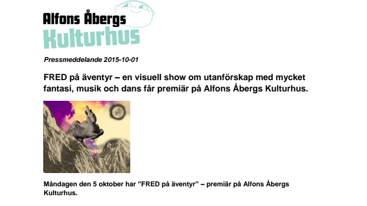 FRED på äventyr – en visuell show om utanförskap med mycket fantasi, musik och dans får premiär på Alfons Åbergs Kulturhus.
