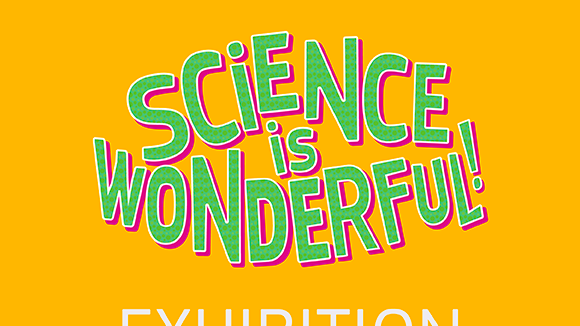 'Science is Wonderful!’ brings the world of science to the public.
