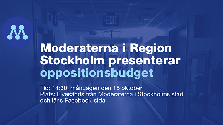 Pressinbjudan: Moderaterna i Region Stockholm presenterar oppositionsbudget