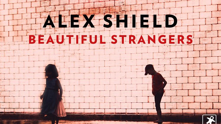 Artisten, producenten och låtskrivaroraklet Alex Shield är här med Beautiful Strangers!