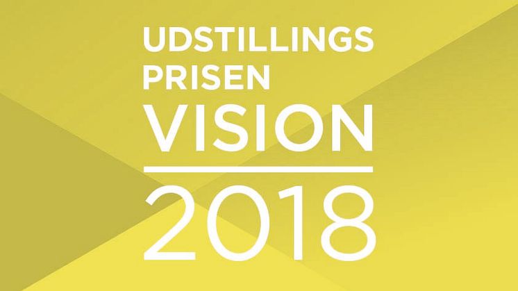 Bikubenfonden søger nye visionære udstillingsidéer til Udstillingsprisen Vision 2018