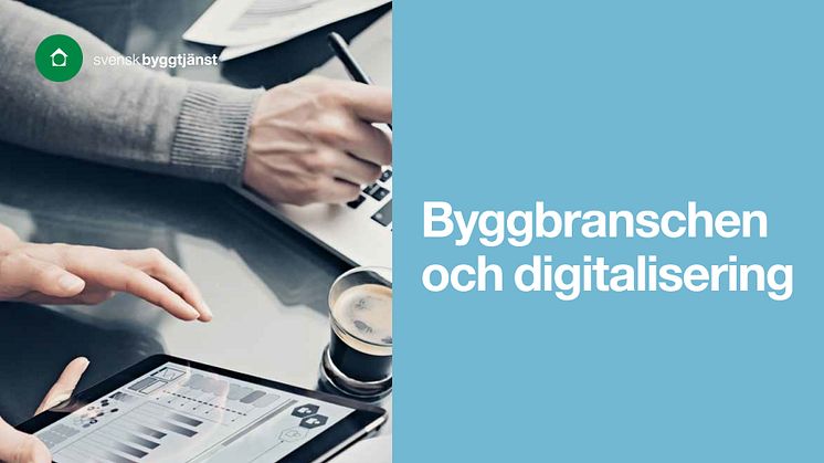 Ny undersökning från Svensk Byggtjänst: Låg digital nivå i byggsektorn – men nu tar utvecklingen fart