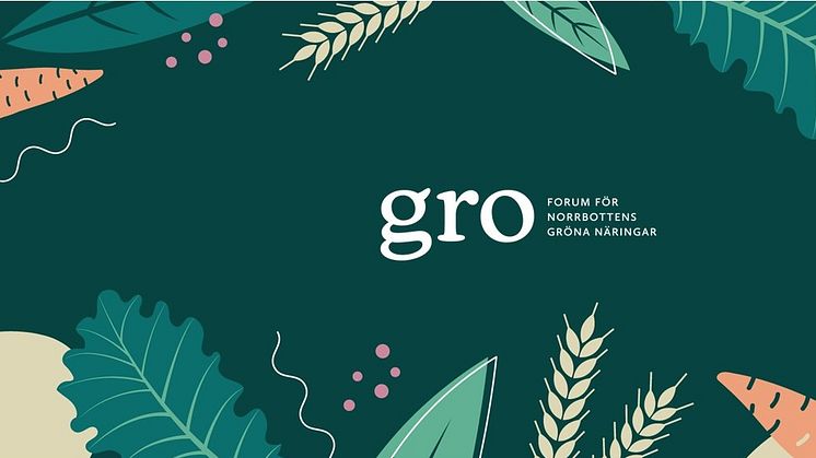 GRO är den nya digitala mötesplatsen för oss inom det gröna näringslivet i Norrbotten!