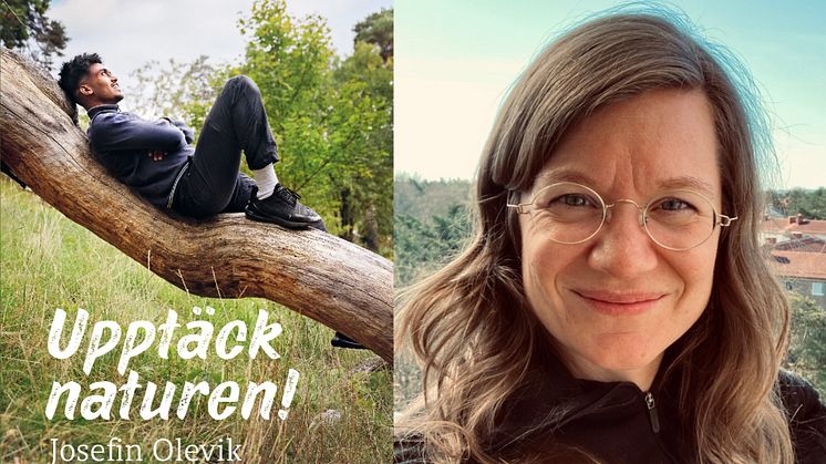 Författaren Josefin Olevik vill med sin bok Upptäck naturen! få fler att våga sig ut i skog och annan terräng.