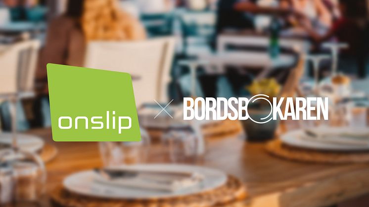 Nytt samarbete mellan Onslip och bordsbokningstjänsten, Bordsbokaren. Integrationen mellan systemen kommer förändra arbetssättet för restauranger 