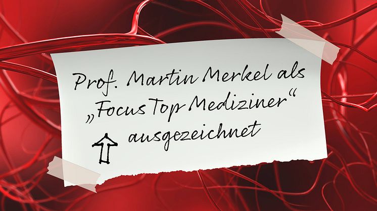 Familiäre Hypercholesterinämie: Focus Top Mediziner Auszeichung für Prof. Martin Merkel