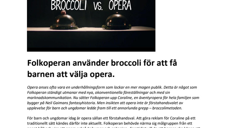 ​Folkoperan använder broccoli för att få barnen att välja opera.