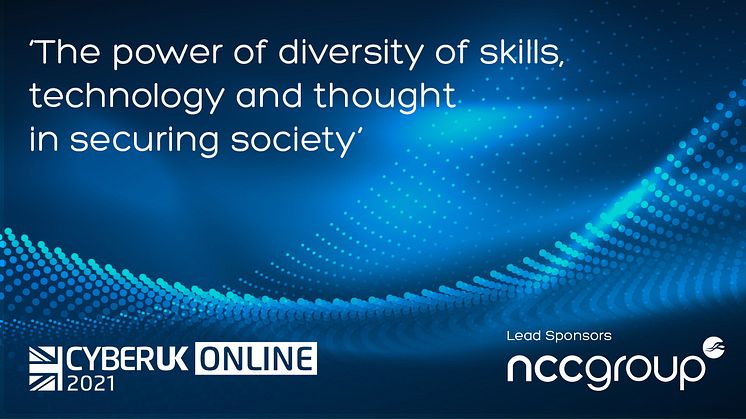 NCC Group at CYBERUK 2021: The power of diversity of skills, technology and thought in securing society