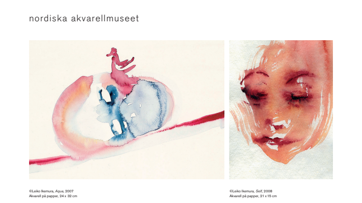 Leiko Ikemura på Nordiska Akvarellmuseet / Pressvisning 8 Februari kl. 12