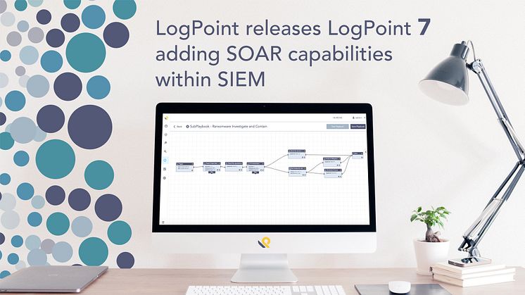 LogPoint releases LogPoint 7 adding  SOAR capabilities within SIEM