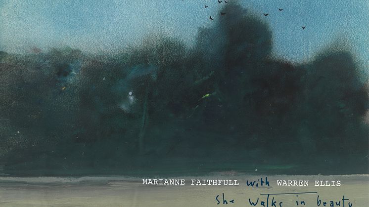 NY SINGEL. Marianne Faithfull släpper nya singeln "She Walks In Beauty" med Warren Ellis - första smakprovet från det kommande poesialbumet