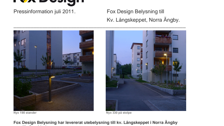 Fox Design har levererat utebelysning till kv. Långskeppet 1 och 2 i Norra Ängby, Stockholm
