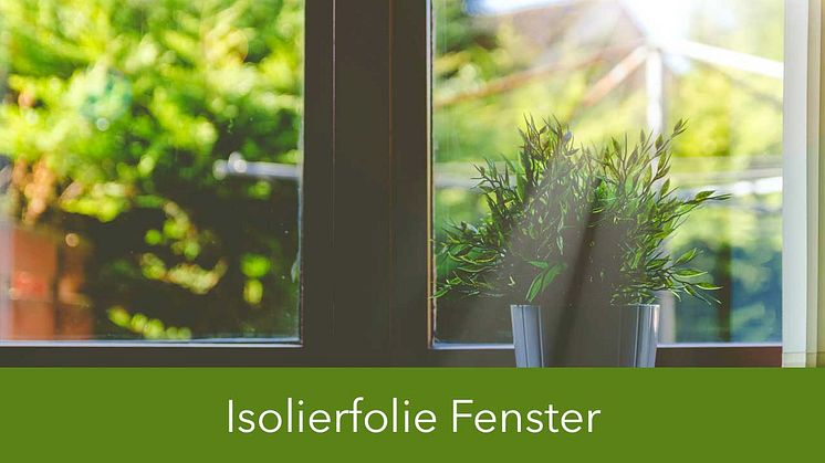 Isolierfolie Fenster - Kälteschutz und Energieeinsparung kostengünstig  umsetzen