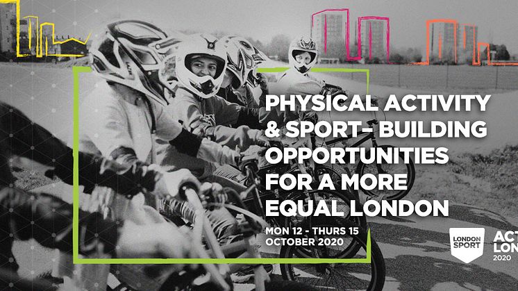 Active London 2020: Physical Activity and Sport - Building Opportunities for a More Equal London