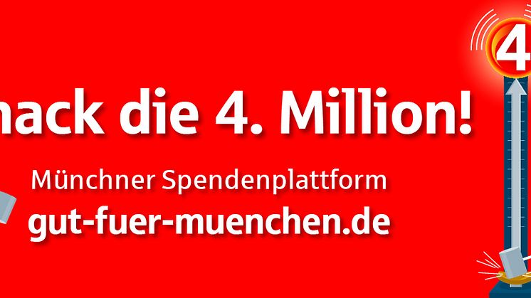 Aufruf an alle Münchner: Helft mit, die 4-Mio-Euro-Marke auf der Spendenplattform www.gut-fuer-muenchen.de zu knacken