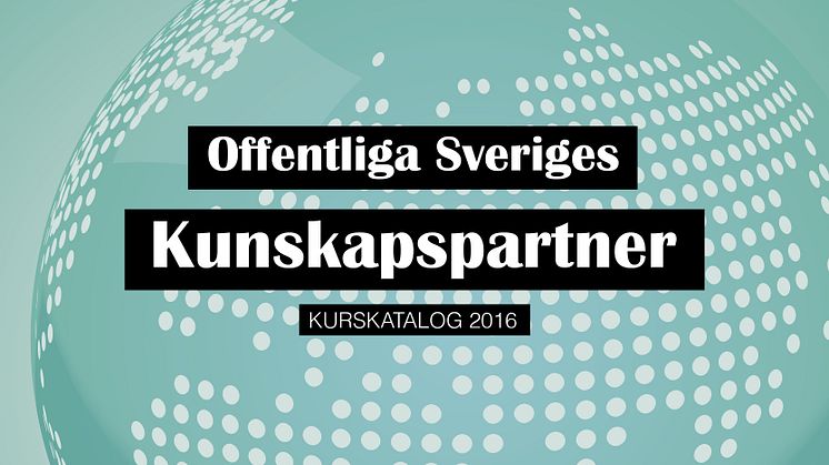 Offentliga Sveriges Kunskapspartner - Kurskatalog 2016