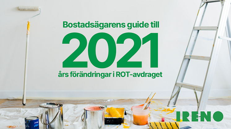 Bostadsägarens guide till 2021 års förändringar i ROT-avdraget