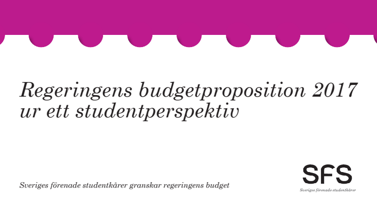 SFS släpper rapporten "Regeringens budgetproposition 2017 ur ett studentperspektiv"