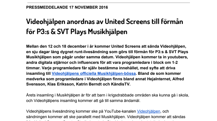 Videohjälpen anordnas av United Screens till förmån för P3:s & SVT Plays Musikhjälpen