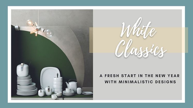 White Classics: A fresh start in the New Year with minimalistic designs