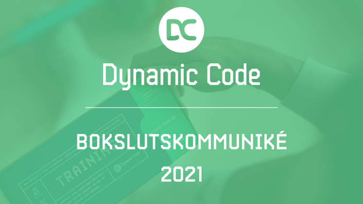 Dynamic Code Bokslutskommuniké 1januari till 31 december  2021