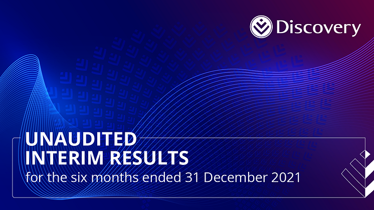 Discovery released its interim financial results for the period 31 December 2021