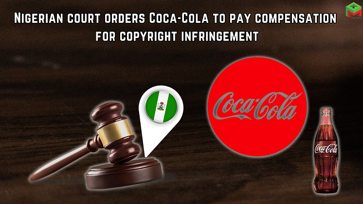 Nigerian court orders Coca-Cola to pay compensation for copyright infringement