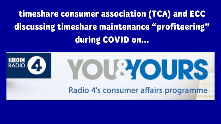 EccEu  and Timeshare Consumer Association on Radio 4 You and Yours, discussing the great 2020 "Maintenance Heist".