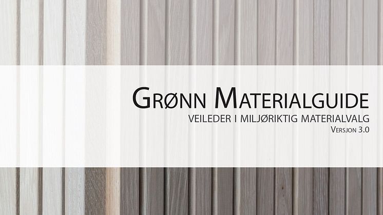 Grønn Materialguide er en veileder i miljøriktige materialvalg.