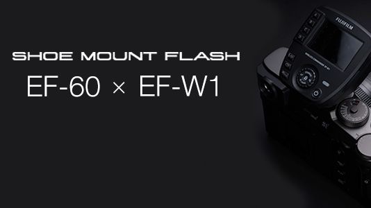 FUJIFILM EF-60 & EF-W1