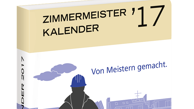 ZIMMERMEISTER KALENDER '17 – Von Meistern gemacht